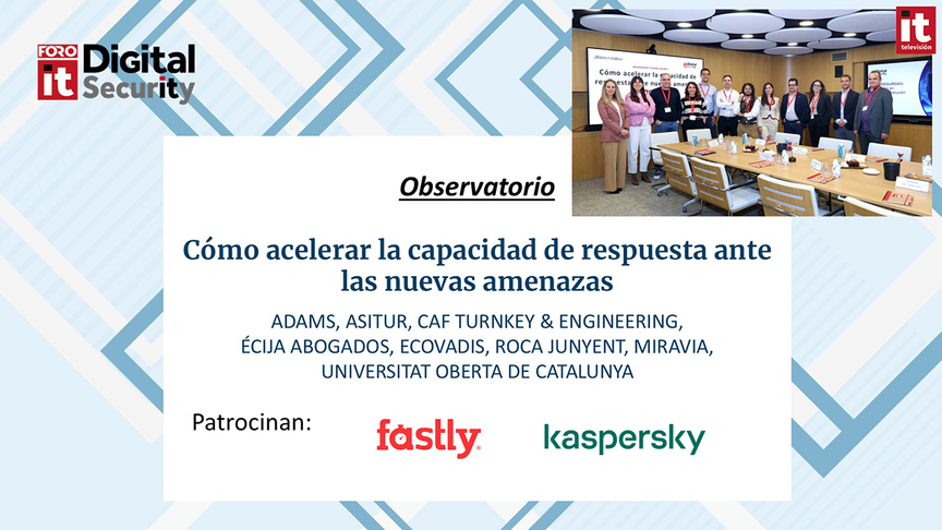 Observatorio: Cómo acelerar la capacidad de respuesta ante las nuevas amenazas